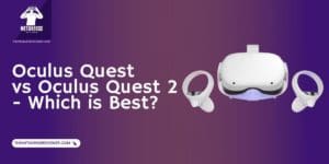 Oculus Quest 2 vs Oculus Quest