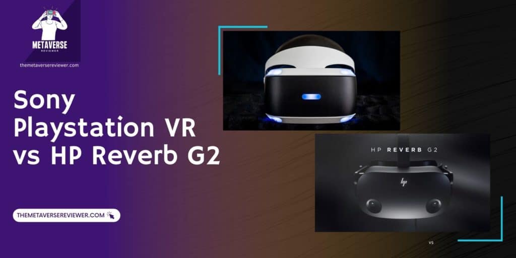 Sony Playstation VR vs HP Reverb G2