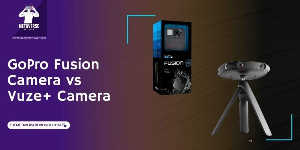 GoPro Fusion Camera vs Vuze+ Camera