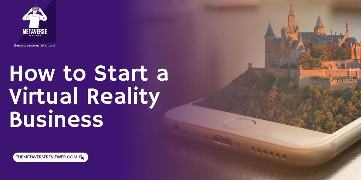 How to start a virtual reality business