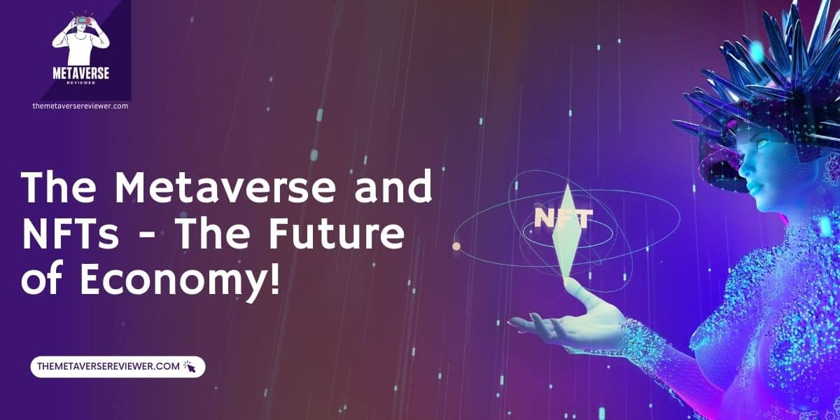 Metaverse and NFTs - Future of Economy