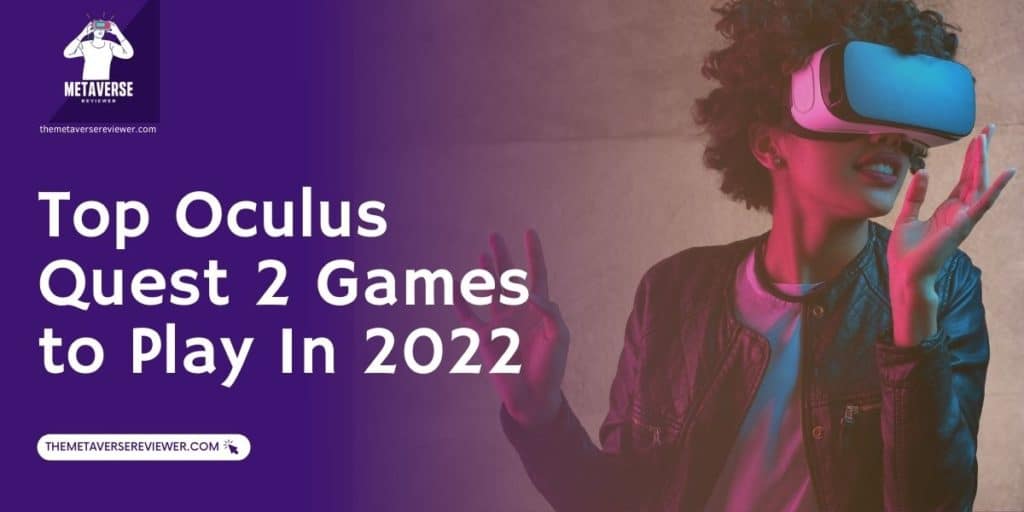 top oculust quest 2 games to play in 2022