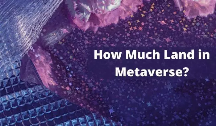 Do you know how much land is in the Metaverse