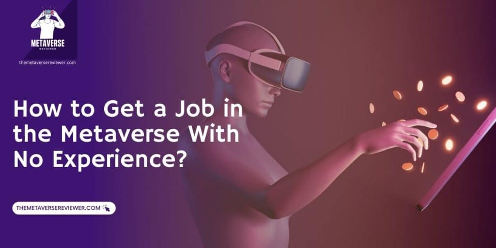 How to get a job in the Metaverse with no Experience