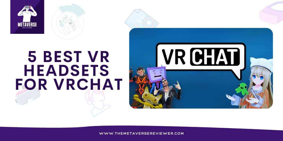 Best VR Headsets for VRChat