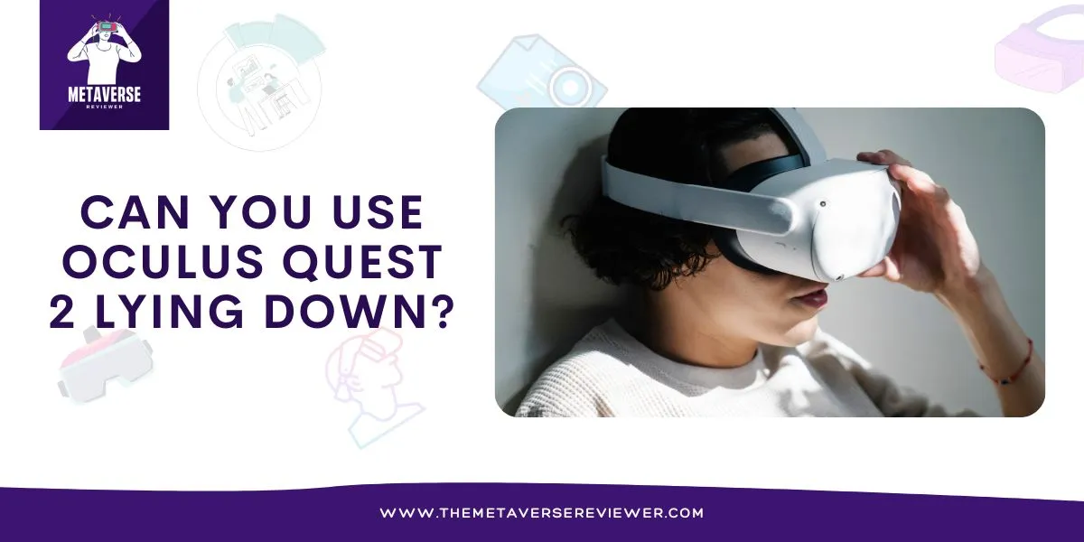 Can You Use Oculus Quest 2 Lying Down
