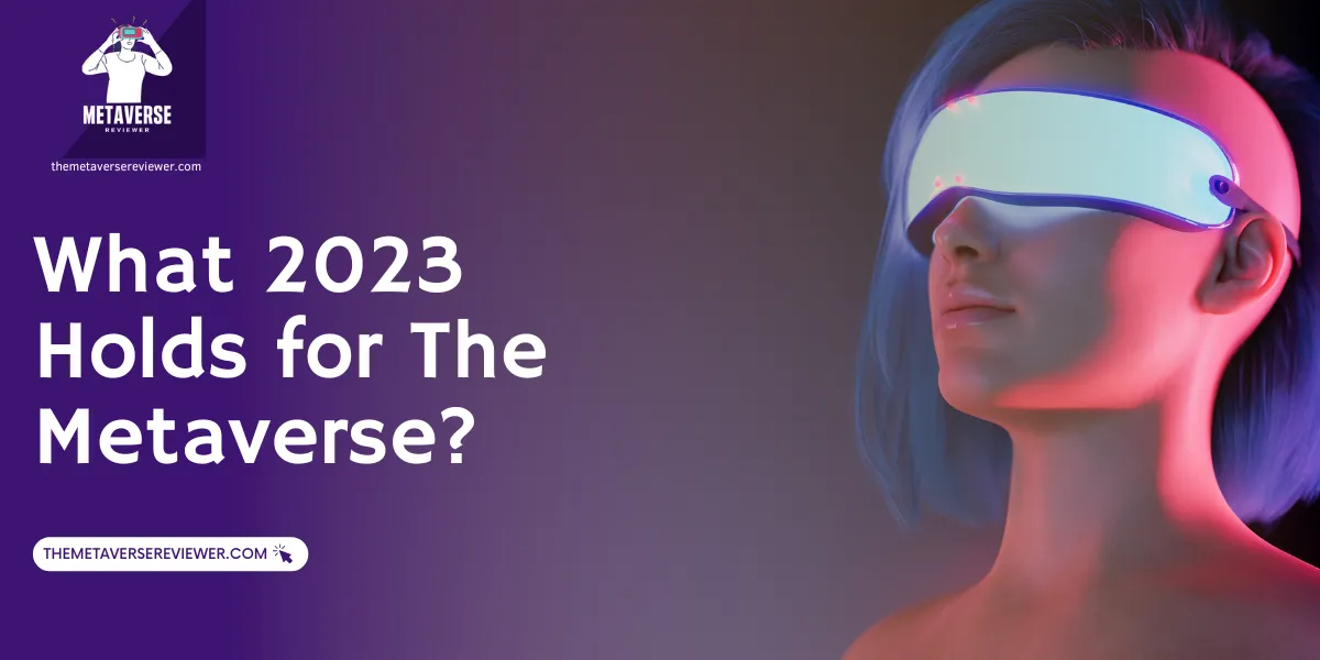 What 2023 holds for the metaverse