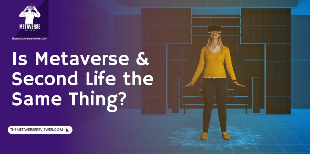 Is Metaverse and Second Life the same thing