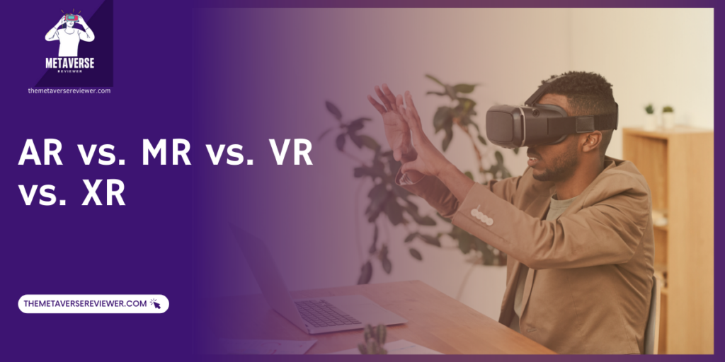 AR vs. MR vs. VR vs. XR featured image